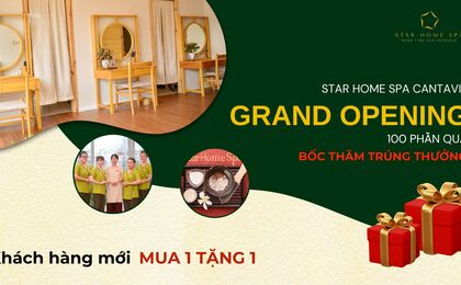 Star Home Spa khai trương chi nhánh mới - Ưu đãi tưng bừng - Quà tặng hấp dẫn